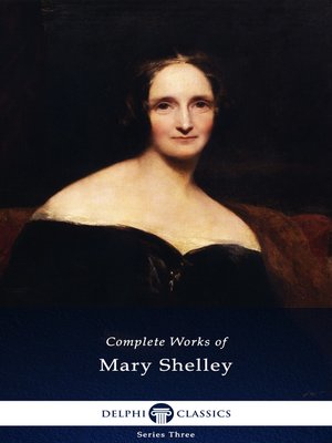 cover image of Delphi Complete Works of Mary Shelley (Illustrated)